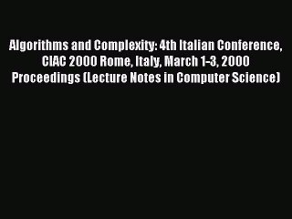 Tải video: (PDF Download) Algorithms and Complexity: 4th Italian Conference CIAC 2000 Rome Italy March