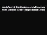 [PDF Download] Kodaly Today: A Cognitive Approach to Elementary Music Education (Kodaly Today