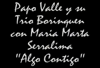 Trio Borinquen con Maria Marta Serralima  Algo Contigo