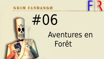 Grim Fandango Remastered #06 - Aventures en Forêt