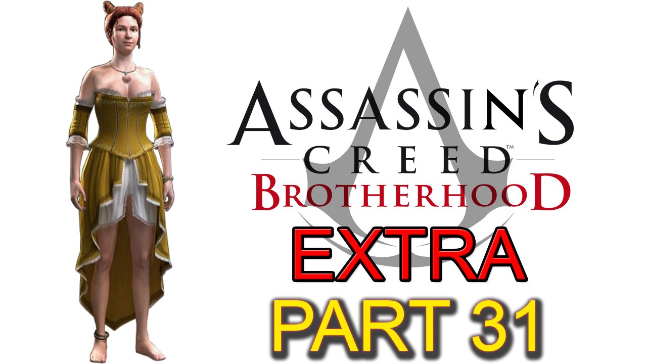 Assassin’s Creed Brotherhood [Extra Part 31]: Courtesan Assignments (Part 2 of 3)