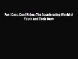 [PDF Download] Fast Cars Cool Rides: The Accelerating World of Youth and Their Cars [Download]