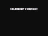 [PDF Download] Bing: Biography of Bing Crosby [Download] Full Ebook