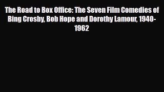 [PDF Download] The Road to Box Office: The Seven Film Comedies of Bing Crosby Bob Hope and