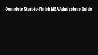 PDF Download Complete Start-to-Finish MBA Admissions Guide PDF Full Ebook