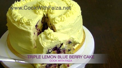 TRIPLE LEMON BLUE BERRY CAKE - COOK WITH FAIZA
