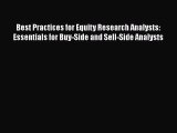Best Practices for Equity Research Analysts:  Essentials for Buy-Side and Sell-Side Analysts
