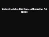 Venture Capital and the Finance of Innovation 2nd Edition  Free Books