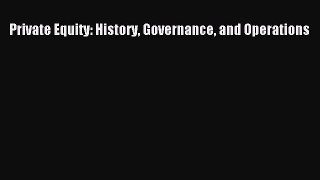 Private Equity: History Governance and Operations  Free Books