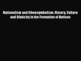 [PDF Download] Nationalism and Ethnosymbolism: History Culture and Ethnicity in the Formation