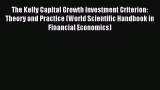 The Kelly Capital Growth Investment Criterion: Theory and Practice (World Scientific Handbook