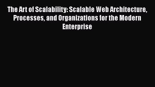 [PDF Download] The Art of Scalability: Scalable Web Architecture Processes and Organizations