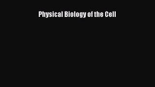 [PDF Télécharger] Physical Biology of the Cell [PDF] en ligne[PDF Télécharger] Physical Biology