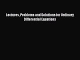 Lectures Problems and Solutions for Ordinary Differential Equations Read Online PDF