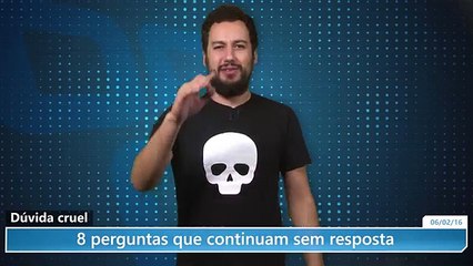 8 perguntas que continuam sem resposta - TecMundo (FULL HD)