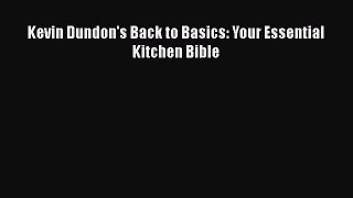 [PDF Download] Kevin Dundon's Back to Basics: Your Essential Kitchen Bible Read Online PDF