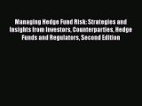 Managing Hedge Fund Risk: Strategies and Insights from Investors Counterparties Hedge Funds