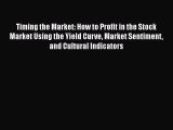 Timing the Market: How to Profit in the Stock Market Using the Yield Curve Market Sentiment