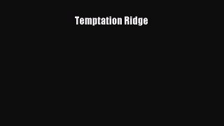 [PDF Télécharger] Temptation Ridge [PDF] Complet Ebook[PDF Télécharger] Temptation Ridge [PDF]