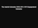 [PDF Download] The Jewish Calendar 2010-2011: 2011 Engagement Calendar [PDF] Online