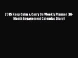 [PDF Download] 2015 Keep Calm & Carry On Weekly Planner (16-Month Engagement Calendar Diary)