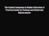 The Capital Campaign in Higher Education: A Practical Guide for College and University Advancement