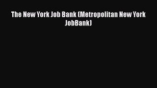 PDF Download The New York Job Bank (Metropolitan New York JobBank) Download Full Ebook