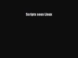 (PDF Télécharger) Scripts sous Linux [Télécharger] en ligne