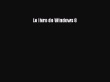 (PDF Télécharger) Le livre de Windows 8 [Télécharger] en ligne