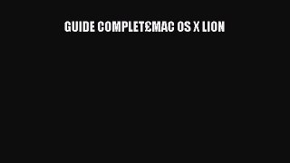 (PDF Télécharger) GUIDE COMPLET£MAC OS X LION [lire] en ligne