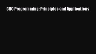 PDF Download CNC Programming: Principles and Applications PDF Full Ebook