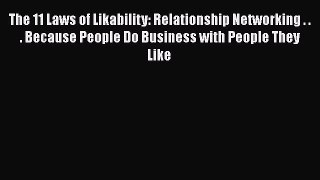 PDF Download The 11 Laws of Likability: Relationship Networking . . . Because People Do Business