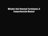 PDF Download Milady's Hair Removal Techniques: A Comprehensive Manual Read Full Ebook