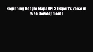 [PDF Download] Beginning Google Maps API 3 (Expert's Voice in Web Development) [Read] Online