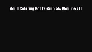 Adult Coloring Books: Animals (Volume 21) Free Download Book