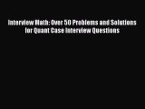 PDF Download Interview Math: Over 50 Problems and Solutions  for Quant Case Interview Questions