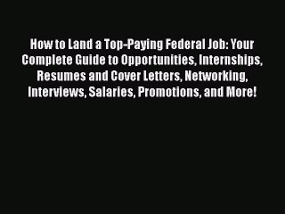 PDF Download How to Land a Top-Paying Federal Job: Your Complete Guide to Opportunities Internships