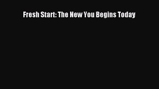 Fresh Start: The New You Begins Today  Free Books