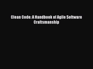 [PDF Download] Clean Code: A Handbook of Agile Software Craftsmanship [PDF] Full Ebook