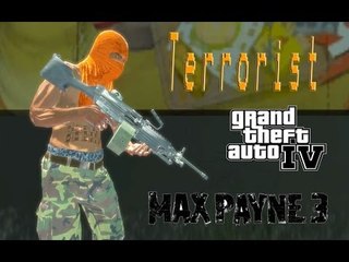 GRAND THEFT AUTO IV: TERRORIST - MAX PAYNE 3