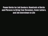PDF Download Power Verbs for Job Seekers: Hundreds of Verbs and Phrases to Bring Your Resumes