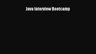 PDF Download Java Interview Bootcamp Read Full Ebook