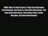 PDF Download JOBS: How To Find A Job In 1 Day (Job Interview Interviewing Job Search Interview
