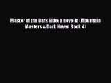[PDF Download] Master of the Dark Side: a novella (Mountain Masters & Dark Haven Book 4)  Free