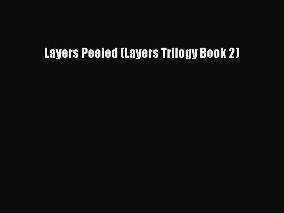 [PDF Download] Layers Peeled (Layers Trilogy Book 2)  Free Books