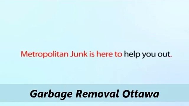 Metropolitan Junk and Garbage Removal Ottawa, ON