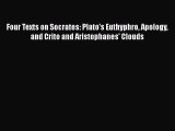 [PDF Télécharger] Four Texts on Socrates: Plato's Euthyphro Apology and Crito and Aristophanes'