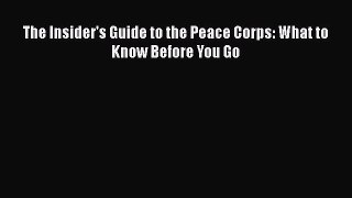 PDF Download The Insider's Guide to the Peace Corps: What to Know Before You Go Read Full Ebook