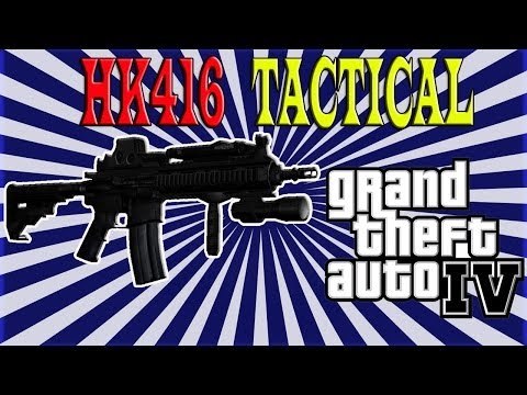 GRAND THEFT AUTO IV: HK416 TACTICAL - GUN MOD