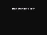 [PDF Download] LNG: A Nontechnical Guide  Read Online Book